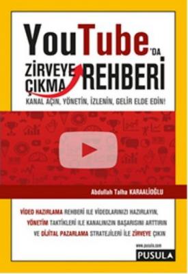 YouTube'da Zirveye Çıkma Rehberi Abdullah Talha Karaalioğlu