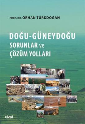 Doğu-Güneydoğu Sorunlar ve Çözüm Yolları Orhan Türkdoğan