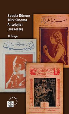 Sessiz Dönem Türk Sinema Antolojisi (1895-1928) Ali Özuyar
