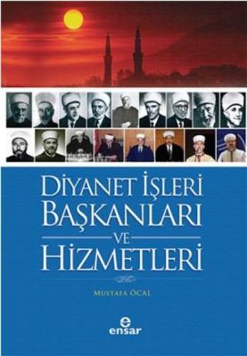 Diyanet İşleri Başkanları Ve Hizmetleri Mustafa Öcal