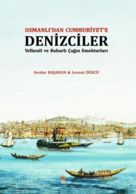 Osmanlı'dan Cumhuriyet'e Denizciler Levent Düzcü