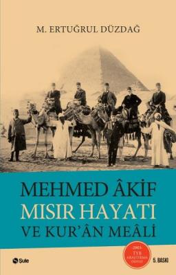 Mehmed Akif Mısır Hayatı ve Kur'an Meali M. Ertuğrul Düzdağ