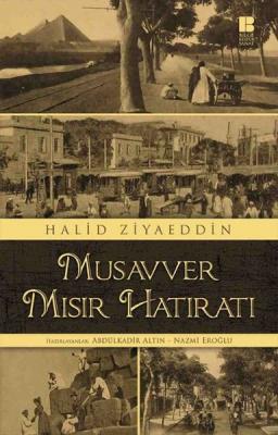 Musavver Mısır Hatıratı Halid Ziyaeddin