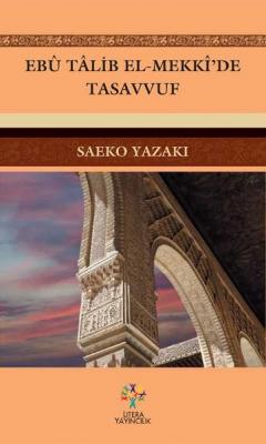 Ebu Talib El-Mekki'de Tasavvuf Saeko Yazak