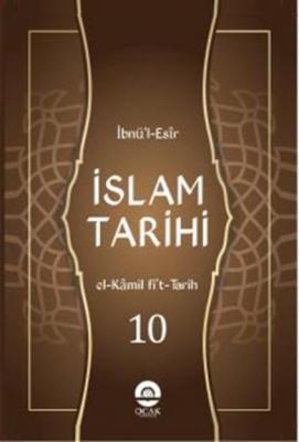 İslam Tarihi (10 Cilt) / El-Kâmil fit-târîh İbnu´l Esir El-cezeri
