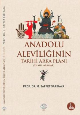 Anadolu Aleviliğinin Tarihi Arka Planı Mehmet Saffet Sarıkaya