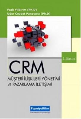 CRM Müşteri İlişkileri Yönetimi ve Pazarlama İletişimi Fazlı Yıldırım