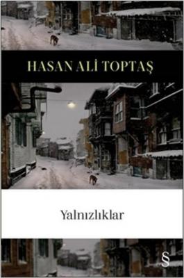 Yalnızlıklar Hasan Ali Toptaş
