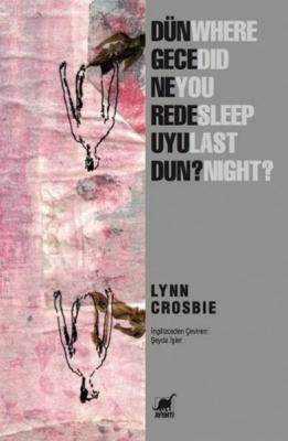 Dün Gece Nerede Uyudun? Lynn Crosbie