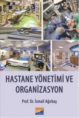 Hastane Yönetimi ve Organizasyon İsmail Ağırbaş