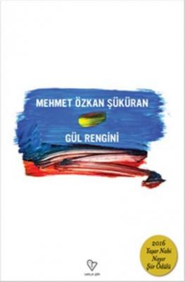 Gül Rengini Mehmet Özkan Şüküran