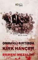 Osmanlı Sırtında Kırk Hançer Ermeni Mezalimi Kolektif