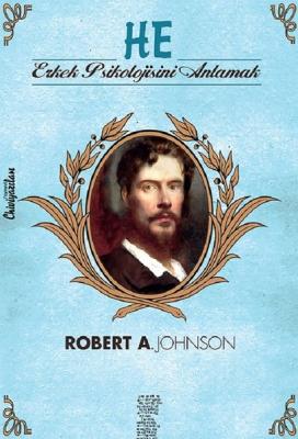He - Erkek Psikolojisini Anlamak Robert A. Johnson