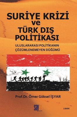 Suriye Krizi ve Türk Dış Politikası Ömer Göksel İşyar