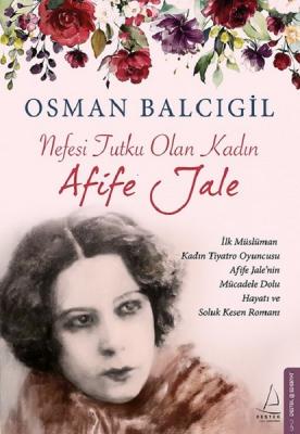 Nefesi Tutku Olan Kadın Afife Jale Osman Balcıgil