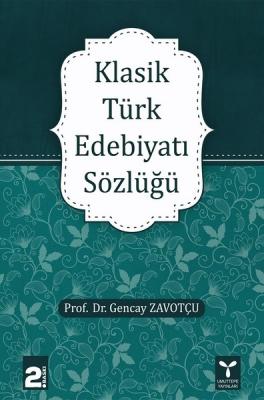 Klasik Türk Edebiyatı Sözlüğü %25 indirimli Gencay Zavotçu