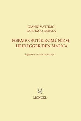 Hermeneutik Komünizm: Heidegger'den Marx'a Gianni Vattimo