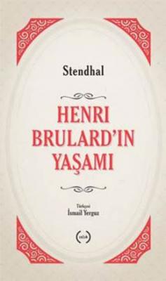 Henri Brulard'ın Yaşamı Stendhal (Henri Beyle Stendhal)