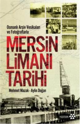 Mersin Limanı Tarihi Mehmet Mazak