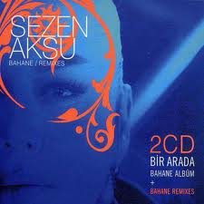 Sezen Aksu / Bahane + Bahane Remix