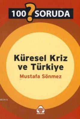 100 Soruda Küresel Kriz ve Türkiye Mustafa Sönmez