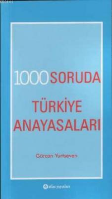 1000 Soruda Türkiye Anayasaları Gürcan Yurtseven