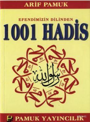 Efendimizin Dilinden 1001 Hadis (Hadis-011) Arif Pamuk