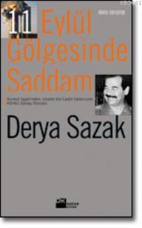 11 Eylül Gölgesinde Saddam Derya Sazak