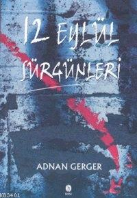 12 Eylül Sürgünleri Adnan Gerger