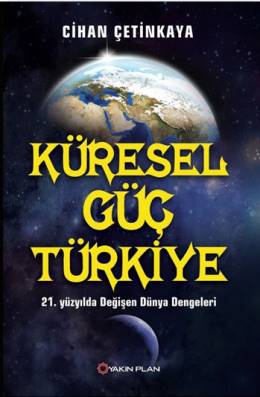 Küresel Güç Türkiye Cihan Çetinkaya