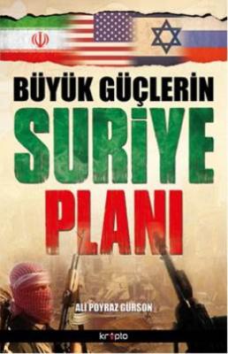 Büyük Güçlerin Suriye Planı Ali Poyraz Gürson