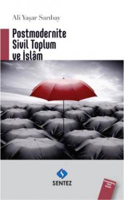 Postmodenite Sivil Toplum ve İslam Ali Yaşar Sarıbay