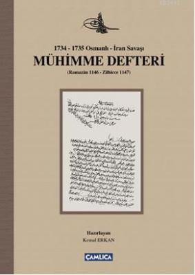 1734-1735 Osmanlı-İran Savaşı Mühimme Defteri (Ciltli) Kemal Erkan
