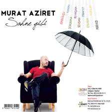 Murat Aziret / Sahne Gibi