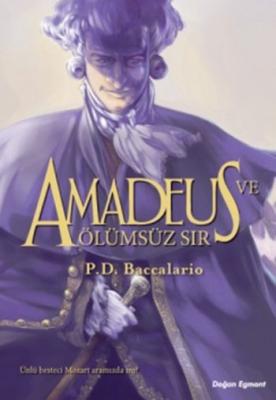 Amadeus ve Ölümsüz Sır (9+ Yaş) Pierdomenico Baccalario