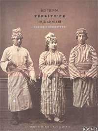 1873 Yılında Türkiye'de Halk Giysileri Osman Hamdi Bey