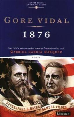 1876 Gayri Resmi Amerikan Tarihi 3 Gore Vidal
