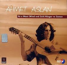 Ahmet Aslan / Rüzgar ve Zaman (Wa u Waxt)