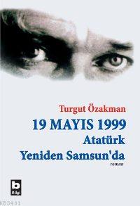 19 Mayıs 1999 Atatürk Yeniden Samsun'da (İki Cilt) Turgut Özakman