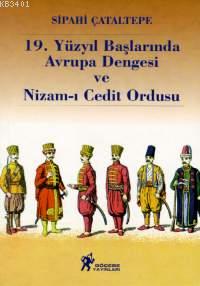 19. Yüzyıl Başlarında Avrupa Dengesi ve Nizam-ı Cedit Ordusu