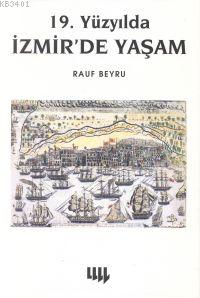 19. Yüzyılda İzmir'de Yaşam Rauf Beyru