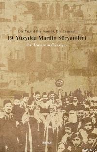19. Yüzyılda Mardin Süryanileri İbrahim Özcoşar