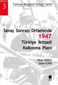 1947 Türkiye İktisadi Kalkınma Planı İlhan Tekeli