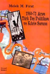 1960-71 Arası Türk Dış Politikası Melek M. Fırat