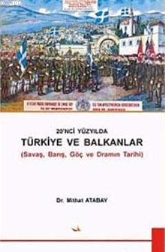 20. Yüzyılda Türkiye ve Balkanlar Mithat Atabay