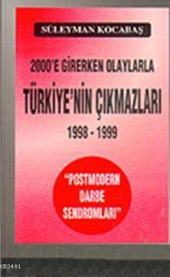 2000'e Girerken Olaylarla Türkiye'nin Çıkmazları Süleyman Kocabaş