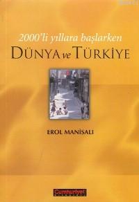 2000'li Yıllara Başlarken Dünya ve Türkiye Erol Manisalı