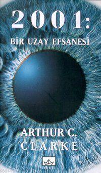 2001 Uzay Efsanesi Arthur C. Clarke
