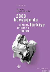 2008 Kavşağında Türkiye Bağımsız Sosyal Bilimciler İktisat Grubu