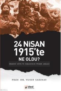24 Nisan 1915'te Ne Oldu? Yusuf Sarınay